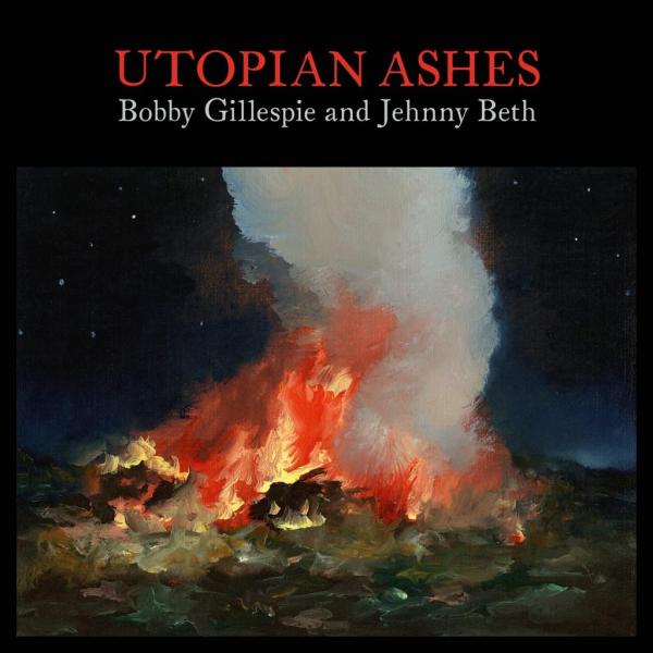 Third Man - Utopian Ashes Bobby Gillespie & Jehnny Beth