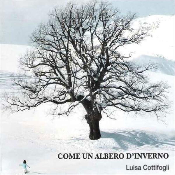 Come un albero d'inverno - Luisa Cottifogli