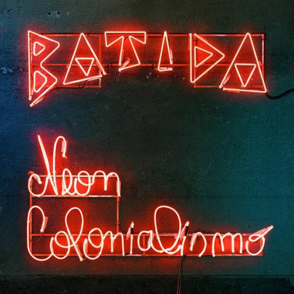 Batida Neon Colonialismo