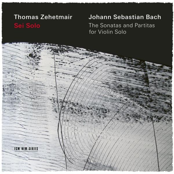 Thomas Zehetmair - Bach - ECM