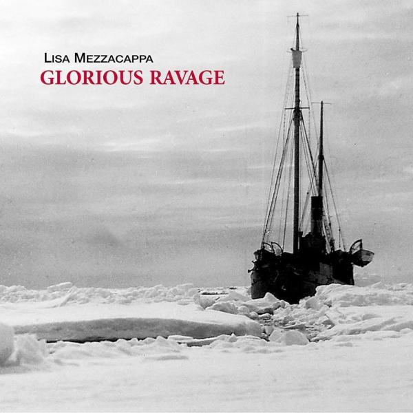 Lisa Mezzacapa, Glorious Ravage