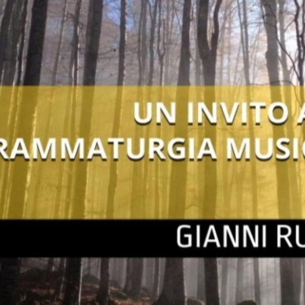 Gianni Ruffin Un invito alla drammaturgia musicale