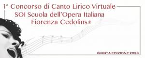 1° Concorso di Canto Lirico Virtuale SOI Scuola dell’Opera Italiana Fiorenza Cedolins