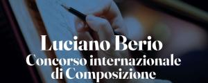 Concorso Internazionale di Composizione “Luciano Berio” 