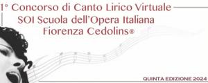 1° Concorso di Canto Lirico Virtuale SOI Scuola dell'Opera Italiana Fiorenza Cedolins